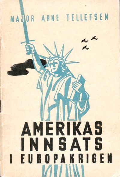 Amerikas innsats i Europakrigen. Og en kort…
