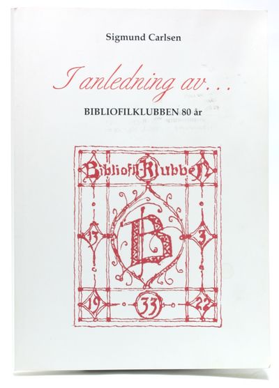 I anledning av... Bibliofilklubben 80 år.