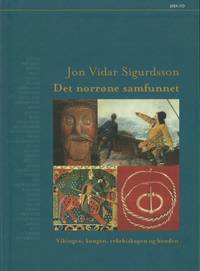 Det norrøne samfunnet. Vikingen, Kongen, erkebiskopen og bonden.
