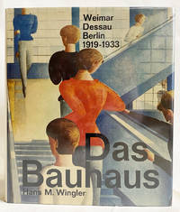 Das Bauhaus: 1919-1933 Weimer, Dessau, Berlin, Und Die Nachfolge in Chicago Seit 1937