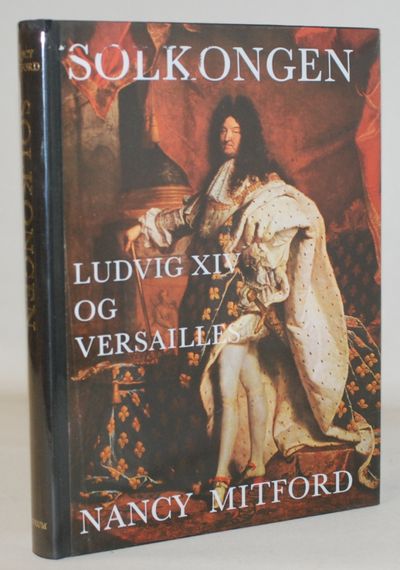 Solkongen Ludvig XIV og Versailles.