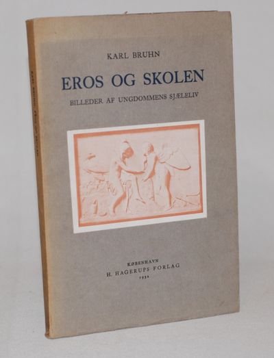 Eros og skolen - Billeder af ungdommens sjæleliv.