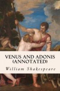 Venus and Adonis (annotated) by William Shakespeare - 2015-09-11