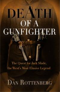 cover of Death of a Gunfighter: The Quest for Jack Slade, the West's Most Elusive Legend