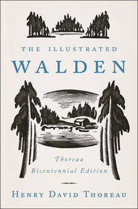 The Illustrated Walden: Thoreau Bicentennial Edition