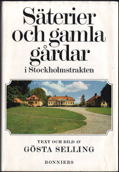 SÄTERIER OCH GAMLA GÅRDAR I STOCKHOLMSTRAKTEN.