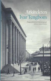Arkitekten Ivar Tengbom - byggnadskonst på klassiska grund.
