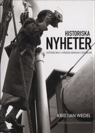 HISTORISKA NYHETER. Göteborg i händelsernas…
