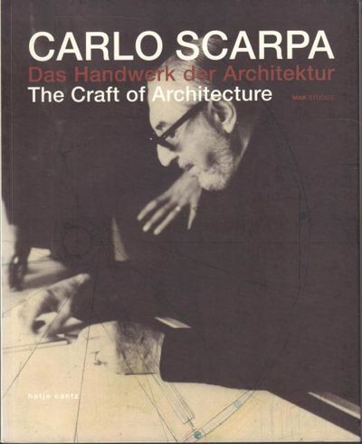 Carlo Scarpa: Das Handwerk der Architektur. / The…