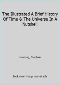 The Illustrated A Brief History Of Time & The Universe In A Nutshell