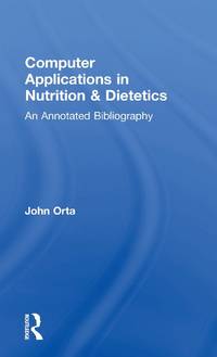 Computer Applications in Nutrition & Dietetics: An Annotated Bibliography