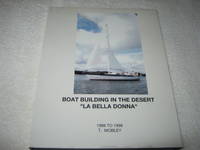 Boat Building In The Desert La Bella Donna 1988 to 1998