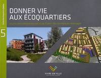 Donner vie aux écoquartiers : leçons des collectivités viables du...