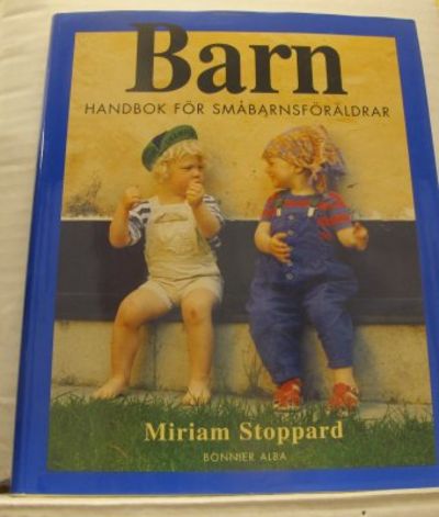 Barn. Handbok för småbarnsföräldrar.