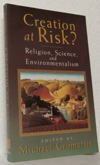 Creation at Risk? Religion, Science, and…