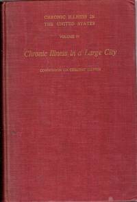 cover of Chronic Illness in a Large City; the Baltimore Study. (Chronic Illness in the United States, Vol. IV)