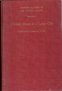 Chronic Illness in a Large City; the Baltimore Study. (Chronic Illness in  the United States, Vol. IV)