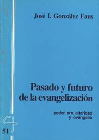 Pasado y futuro de la evangelización. Poder, oro, alteridad y evangelio. Cuaderno CJ nº 51