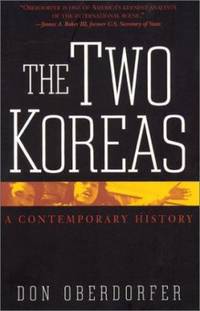 The Two Koreas : A Contemporary History by Don Oberdorfer - 2001