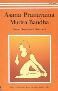 Asana Pranayama Mudra Bandha by Saraswati, Swami