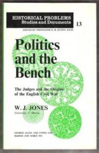 image of POLITICS AND THE BENCH The Judges and the Origins of the English Civil War