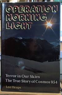 Operation Morning Light: Terror in Our Skies, the True Story of Cosmos 954