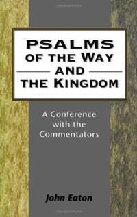 Psalms of the Way and the Kingdom. A Conference with the Commentators.