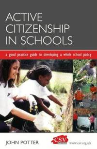 Active Citizenship in Schools: A Good Practice Guide to Developing a Whole School Policy