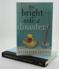 The Bright Side of Disaster: A Novel