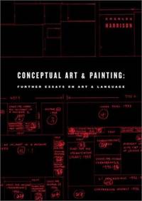 Conceptual Art & Painting &acirc; Further Essays on Art & Language: Further...