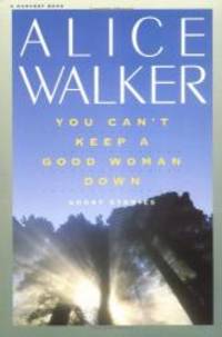 image of You Can't Keep A Good Woman Down - Stories