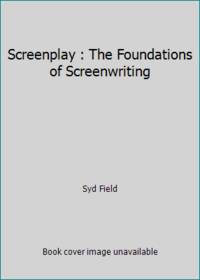 Screenplay: The foundations of screenwriting (A Delta book)