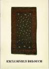 Exclusively Belouch: an exhibition of Belouch tribal weavings