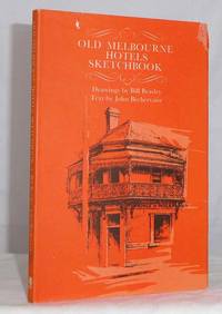 Old Melbourne Hotels Sketchbook by John Bechervaise - 1st Edition - 1973 - from Adelaide Booksellers (SKU: BIB315619)