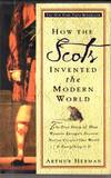 How the Scots Invented the Modern World