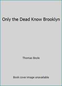 Only the Dead Know Brooklyn