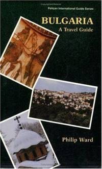 Bulgaria : A Travel Guide