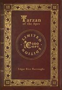 Tarzan of the Apes (100 Copy Limited Edition) by Edgar Rice Burroughs - 2019-01-22