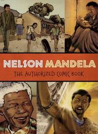 Nelson Mandela : The Authorized Comic Book