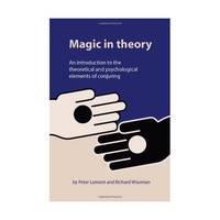 Magic in Theory: An Introduction To The Theoretical And Psychological Elements of Conjuring