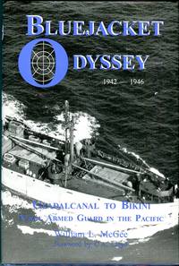 Bluejacket Odyssey 1942-1946: Guadalcanal to Bikini, Naval Armed Guard in the Pacific by McGee, William L. (INSCRIBED)/Lloyd, C.A. (foreword) - 1997