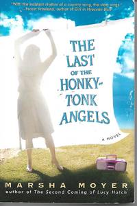 The Last of the Honky-Tonk Angels by Marsha Moyer - 2004