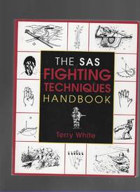 THE SAS FIGHTING TECHNIQUES HANDBOOK