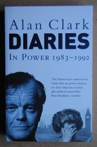 Diaries. In Power 1983-1992. by Clark, Alan - 2003