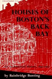 Houses of Boston's Back Bay : An Architectural History, 1840-1917