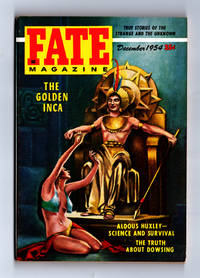 Fate Magazine - True Stories of the Strange and Unknown / December, 1954. The Golden Inca, Aldous Huxley, Dowsing, Precognition, Ghosts, Mollasian Dogs, Moodus Noises