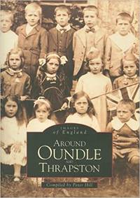 image of Around Oundle and Thrapston (Images of England)