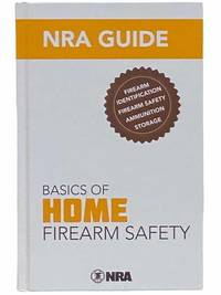 NRA Guide Basics of Home Firearm Safety by NRA - 2015