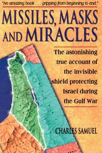 image of Missiles, Masks and Miracles: the Astonishing True Account of the Invisible Shield Protecting Israel During the Gulf War