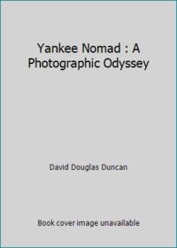 Yankee Nomad : A Photographic Odyssey by David Douglas Duncan - Hardcover - 1967 - from ThriftBooks (SKU: G0819580112I5N00)